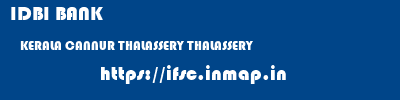 IDBI BANK  KERALA CANNUR THALASSERY THALASSERY  ifsc code